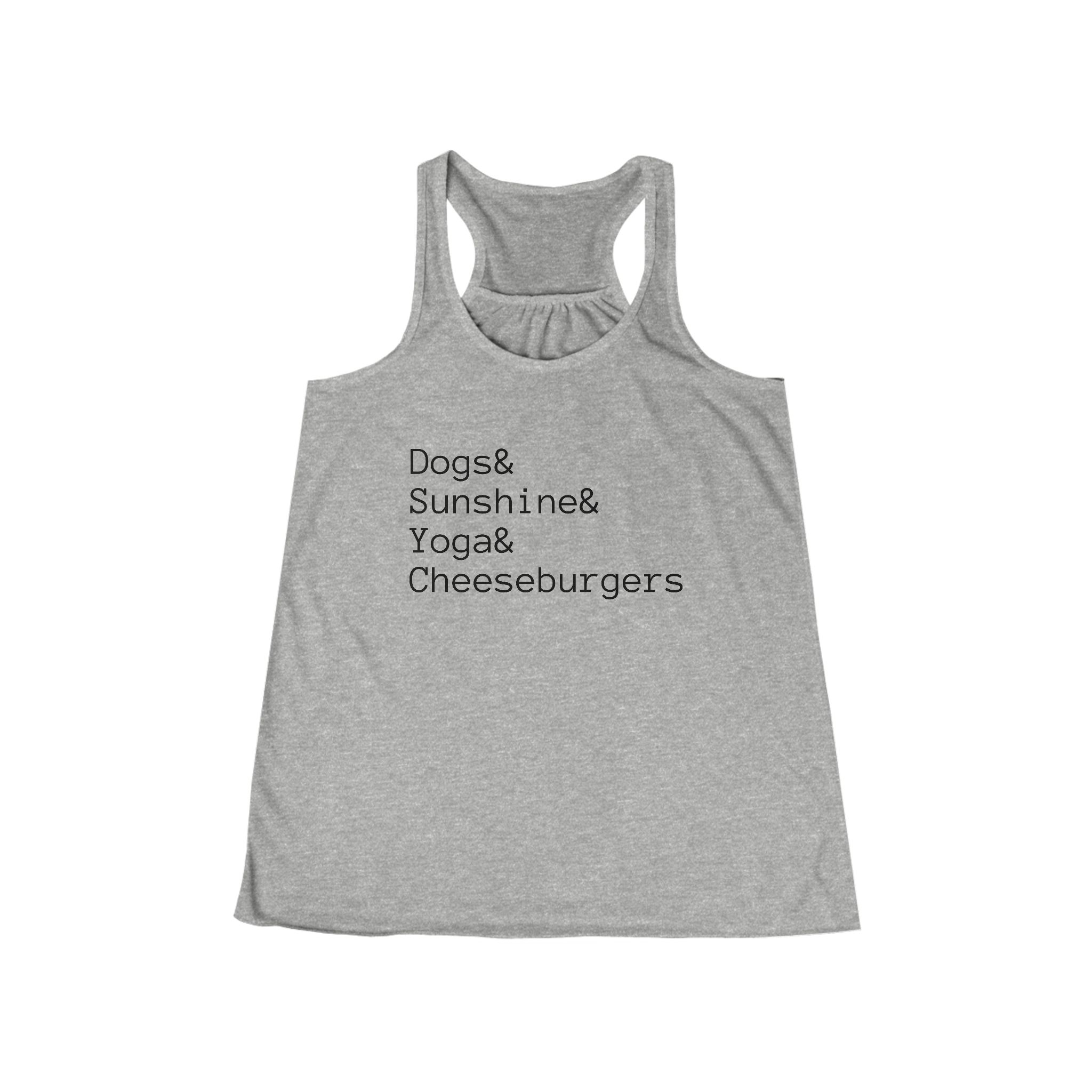 Dogs, Sunshine, Yoga & Cheeseburgers Flowy Racerback Tank