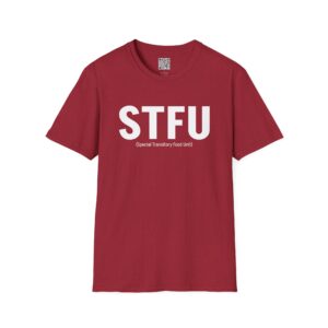 STFU T-Shirt - Casual Everyday Wear